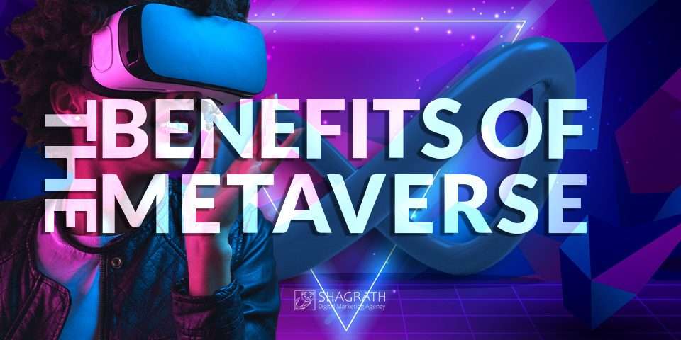 benefits of the metaverse